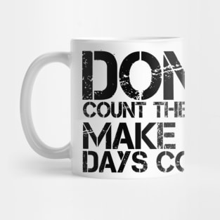 Make the days count Mug